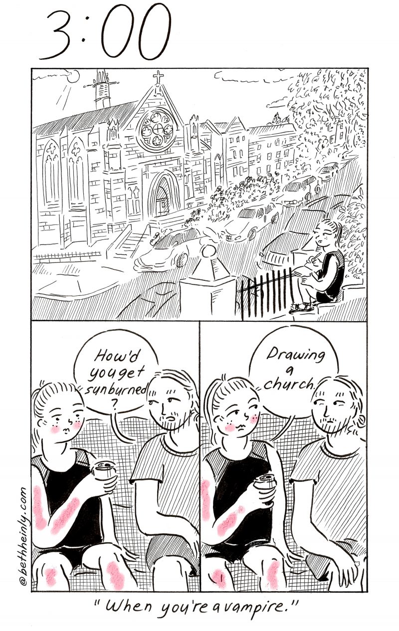 Three-panel comic. Top panel shows a coman sitting on steps, sketching a large church across the street from where she sits. Second panel shows the woman sitting inside with a man.  She's got a beverage in her hand and red marks on her legs, cheeks and arm.  He says "How'd you get sunburned?" Third panel shows woman saying "Drawing a church" to man who looks askance.  Caption at bottom reads "When you're a vampire."