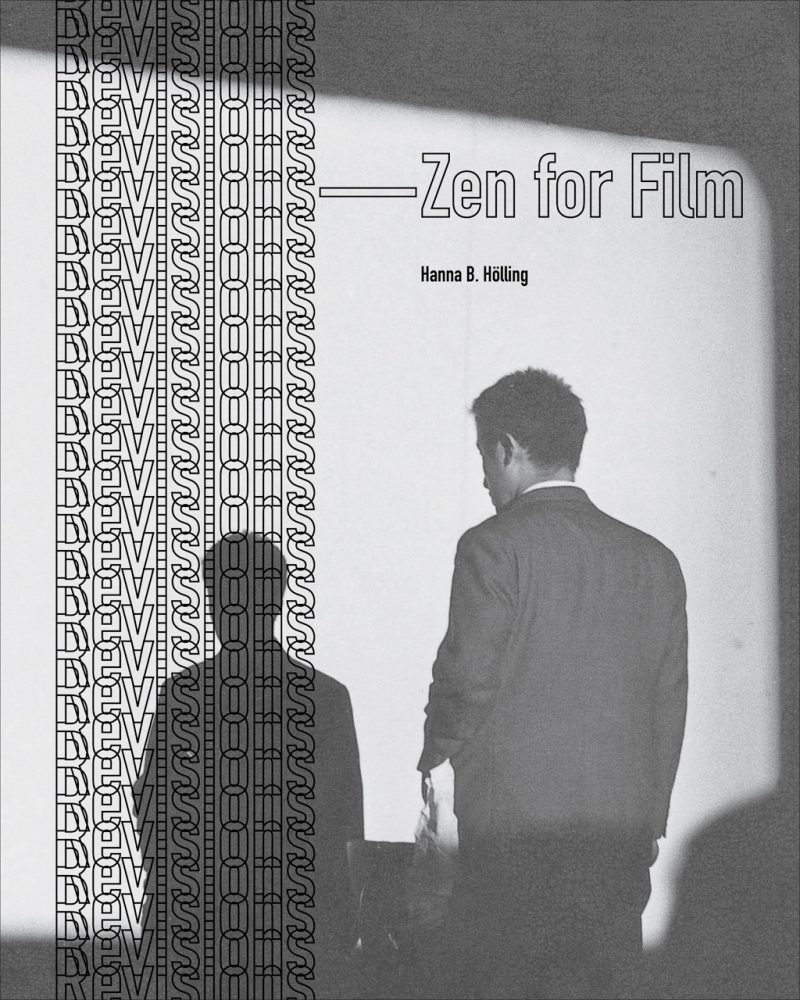Hanna B. Holling "Revisions - Zen for Film"