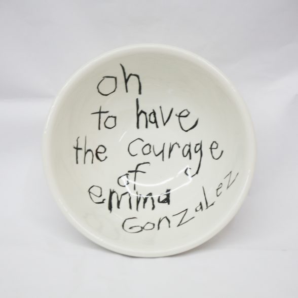 Cary Leibowitz, “Oh to Have the Courage of Emma Gonzalez,” 2018; height: 12.75”, width: 12.75”, depth: 5”; glaze crayon on ceramic bowl. Courtesy of the artist and Invisible-Exports, New York.