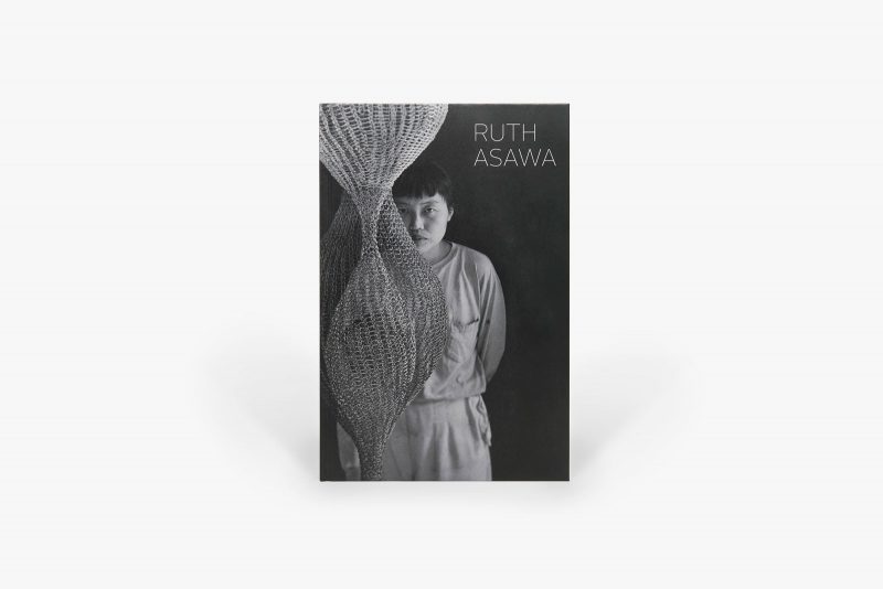 “Ruth Asawa” (David Zwirner Books, New York: 2017) ISBN 978 1 941701 68 3