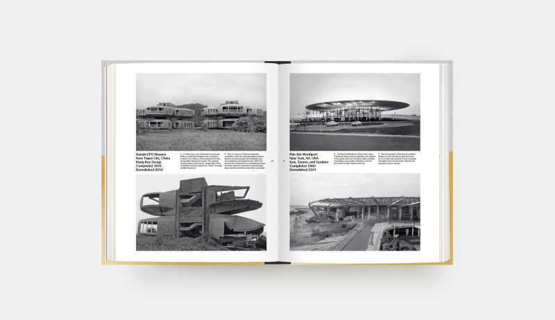 Ruin and Redemption in Architecture, Dan Barasch, Phaidon; Lost: Sanzhi UFO Houses, New Taipei City, China (left) and Pan Am Worldport, New York, NY, USA (right), pages 20-21. Photo courtesy of Phaidon