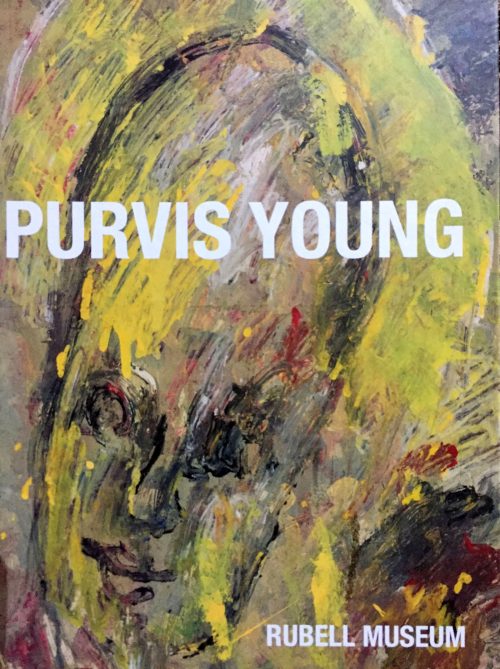 Purvis Young (Rubell Family Collection/Contemporary Arts Foundation, Miami: 2018) ISBN 978-0-9911770-5-9