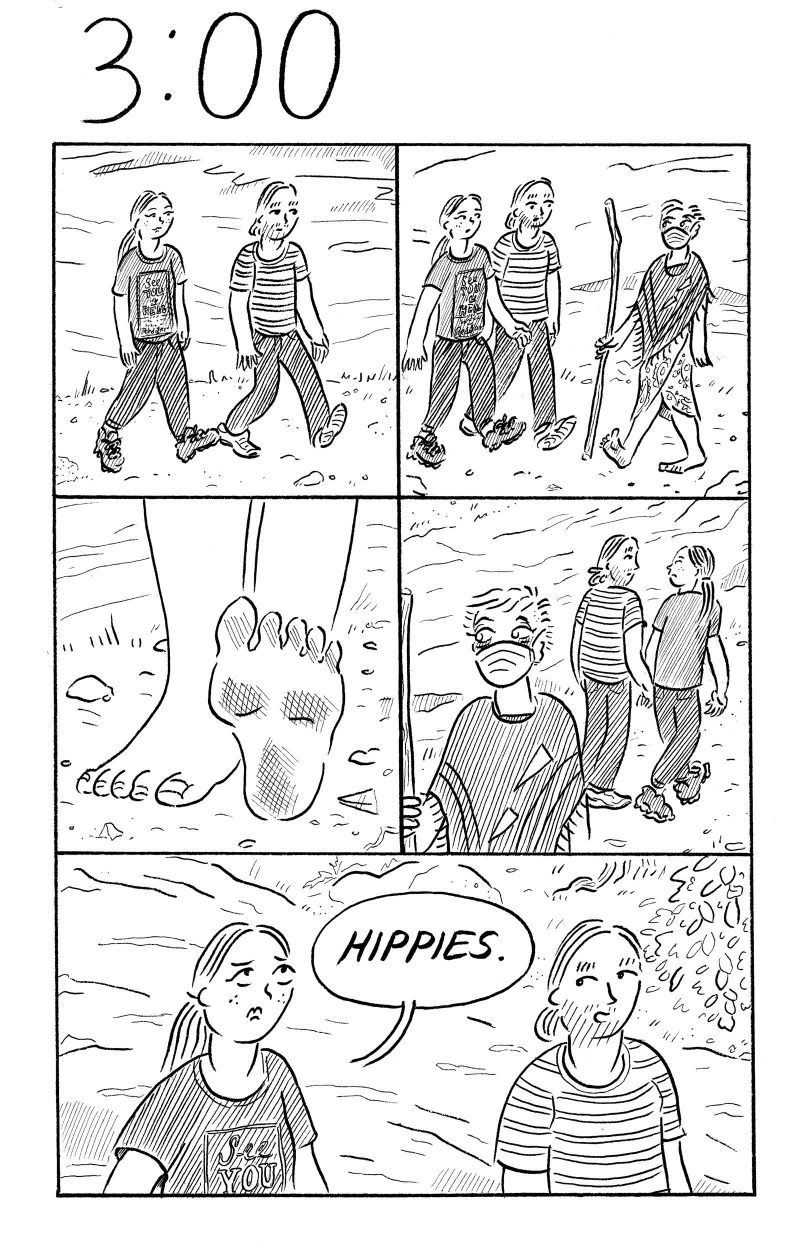 Five-panel comic.  Title at the top is “3:00” which means three o’clock. Top left panel shows a man and woman — not wearing masks — hiking on a grassy field. Top right panel, the two cross paths with a person who is barefoot, holding a walking stick and wearing a loose skirt and a serape — and wearing a mask. Middle left panel shows a closeup of the bare feet. Middle right panel shows the two mask-less hikers walking away and the mask-wearing barefoot hiker looking surprised.  Bottom panel shows the two mask-less hikers, and the woman says “Hippies.” and rolls her eyes.
