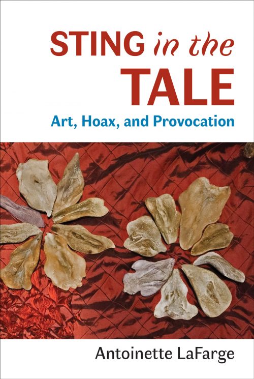 Book cover, "Sting in the Tale: Art, Hoax, and Provocation" by Antoinette LaFarge, featuring a photo of a crumpled red satin fabric with wilted flowers on top.