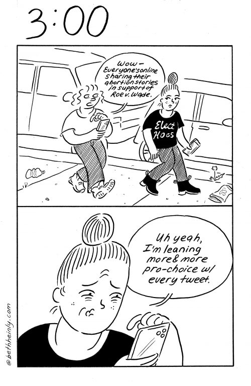 A two-panel black and white comic, with the title 3:00 at the top shows two women walking down a litter-strewn city street talking about all the abortion stories they are reading on social media after the leak of the draft Supreme Court decision that would strike down Roe vs Wade.