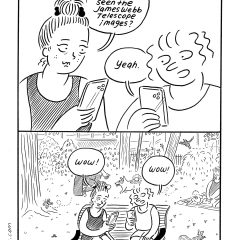 A two-panel, black and white comic titled 3:00, or three o’clock, shows two women looking at their phones, sitting on a bench in a park and commenting on the “wow” of the James Webb Telescope images.
