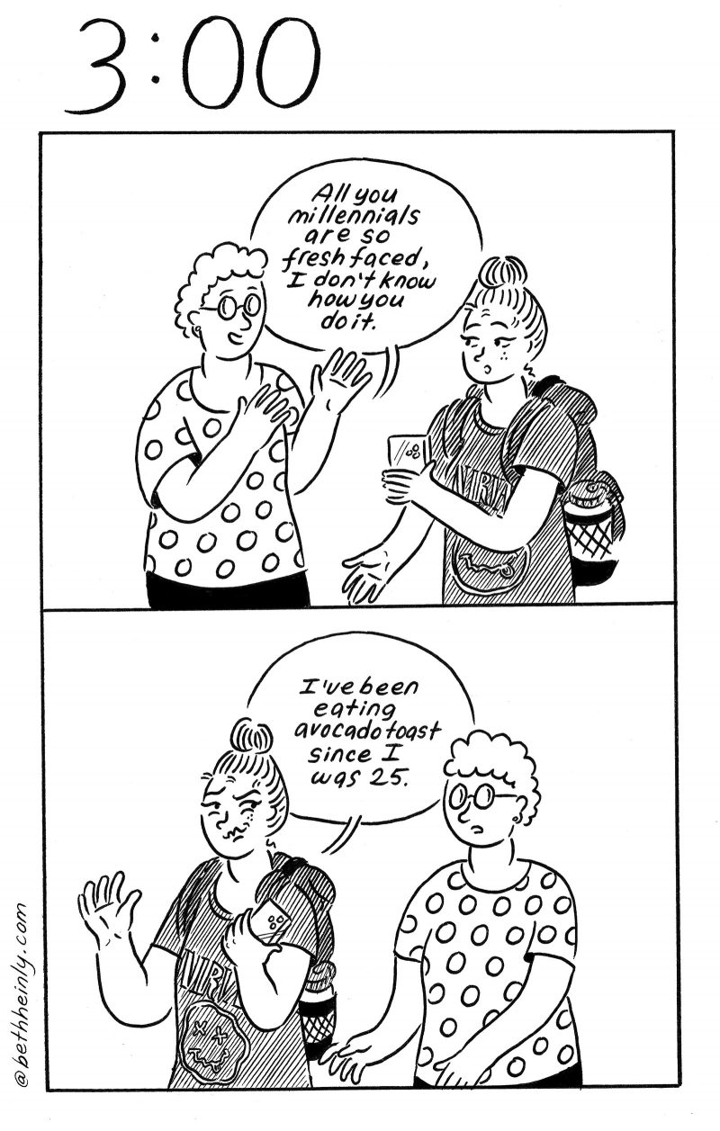 A two-panel, black and white comic titled 3:00, meaning three o’clock, shows a Millennial woman talking with a senior citizen about why the Millennial has such great skin.