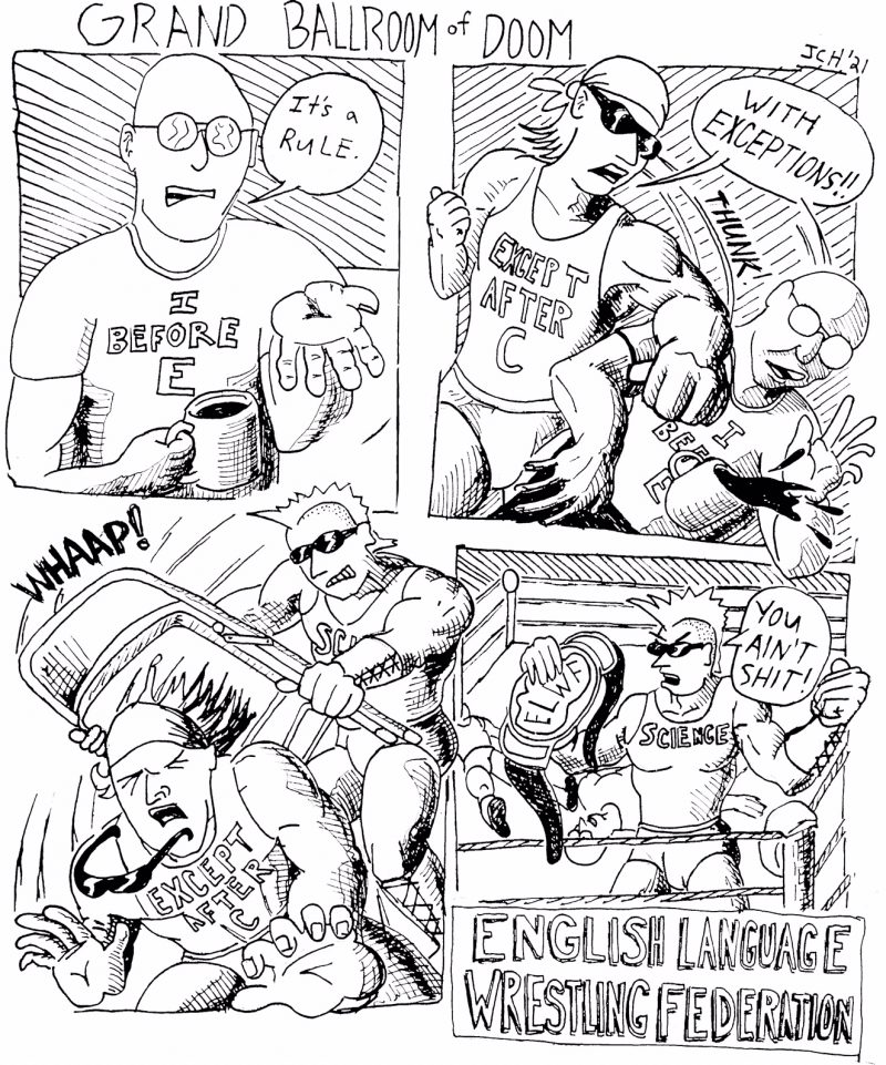 A 4-panel comic titled Grand Ballroom of Doom shows a wrestling match between the English Language Wrestling Federation, where I Before E is beaten by Except After C, who is defeated by Science.