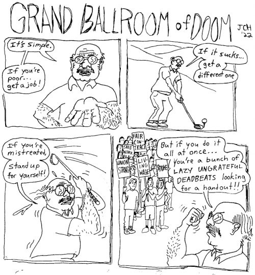 In a large 4-panel comic from the series "Grand Ballroom of Doom," a balding older man wearing glasses and playing golf makes contradictory complaints about striking workers.