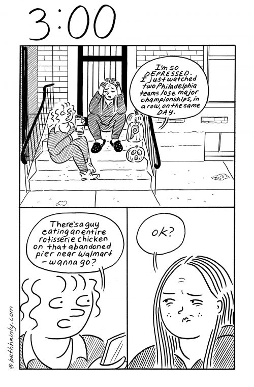 A 3-panel, black-and-white comic titled 3:00, meaning three o’clock, shows two women sitting on a Philadelphia stoop in front of a row house with one woman mentioning being depressed that the local sports teams were losing their games and the other posing a visit to see a man eat an entire rotisserie chicken.
