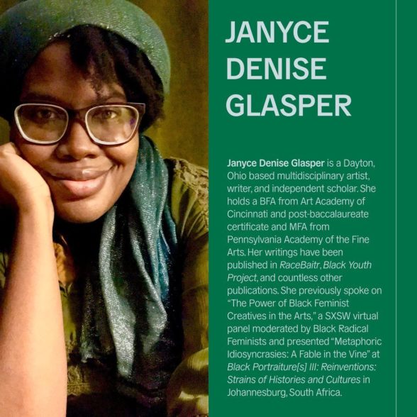 A poster image divides in two with, on the left, an image of an African American woman, wearing dark-rimmed glasses and clothing and a hat of various shades of green, looking directly at the camera and smiling, and on the right, text of White on deep forest green that names the artist, Janyce Denise Glasper, and gives her bio.