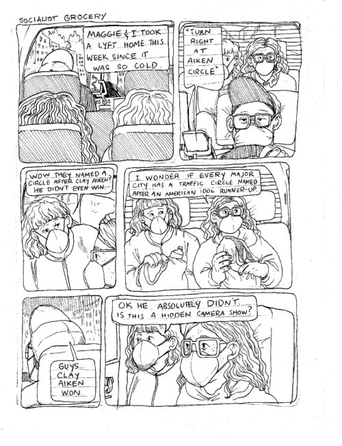 In a 6 panel comic from the Socialist Grocery Series by Oli Knowles, Sebastian and Maggie talk about Clay Aiken with a Lyft Driver.
