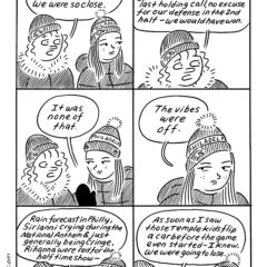 A six-panel, black and white comic titled 3:00, meaning three o’clock in the afternoon, shows two women outside wearing coats and hats and talking about why the Philadelphia Eagles lost the Super Bowl. Their opinions differ.