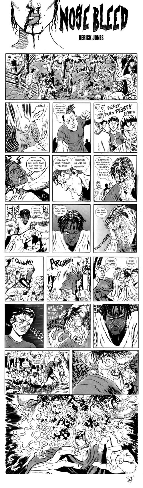 A 19-panel, black-and-white comic with the title “Nose Bleed” at the top tells the story of two people fighting, one black and one white, with a crowd of white people surrounding them and cheering on the white fighter. At the end, the white fighter has a terrible breakdown, his head seems to explode and he looks like a monster.