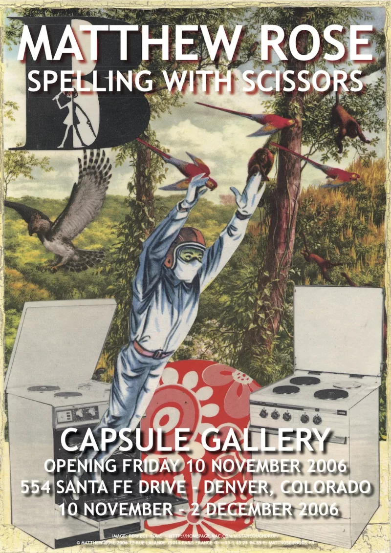 A poster for an art exhibit by Matthew Rose in 2006 in Denver, CO, shows a collage of old fashioned advertising images of kitchen stoves with a boy child wearing a red helmet seeming to fly out of the oven whose door is open. In the background, red parrots and a hawk fly in a lush green landscape with trees and shrubs and a cloudy sky.