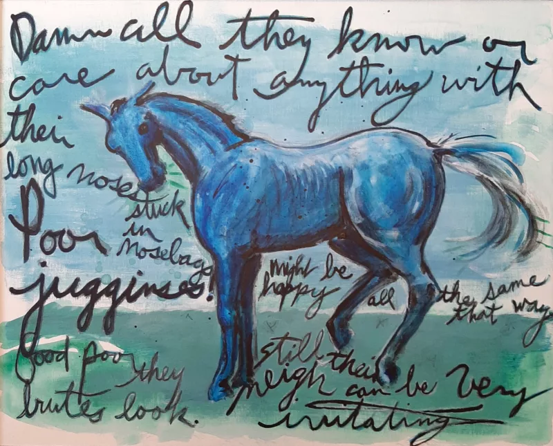 A painting shows a blue horse in profile with its head turned toward the viewer and its rear legs in the air, unexpectedly, the sky is pale blue and the green is dark green and there is large forceful handwriting in black all around the horse but not on top of it.