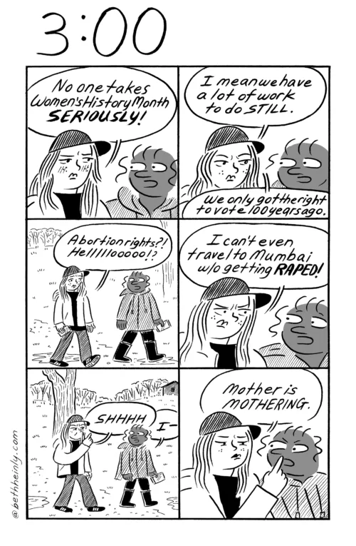 A black and white comic titled 3:00, or, three o’clock (when school lets out), shows 6 panels of a Black woman and a white woman walking outside in a park, the white woman talking about Women’s History Month and how much is left to do.