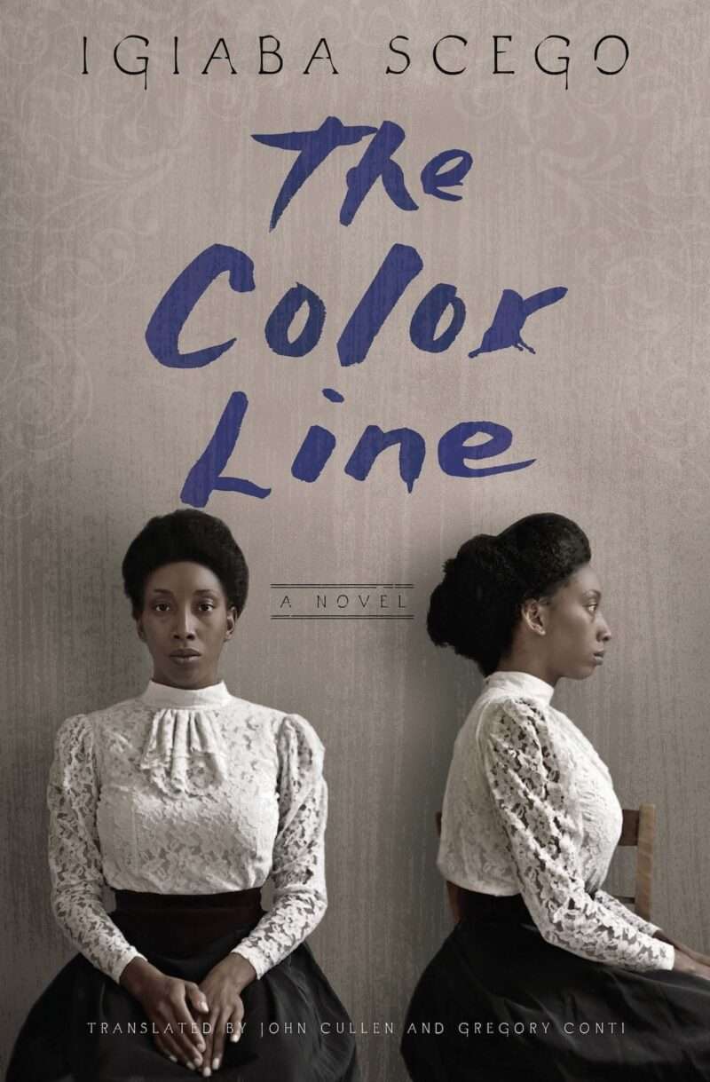 A cover of a book with a double image — front view and side view — of a Victorian-era Black woman, announcing ‘The Color Line,’ a novel by Igiabo Sego translated by John Cullen and Gregory Conti.