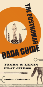 Cover of Andrei Codrescu's new book, Posthuman Dada Guide
